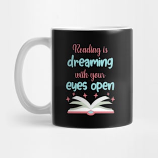 Reading is Dreaming With Eyes Open Funny Gift Mug